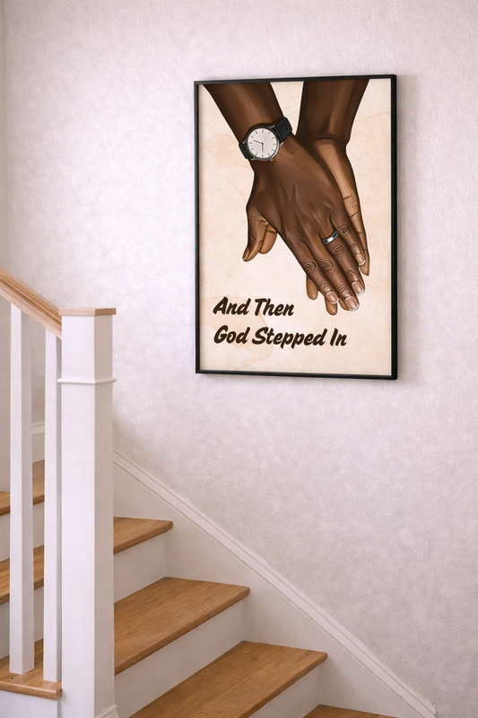 And Then God Stepped In | Faith Wall Art Print